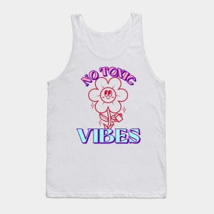 no toxic vibes Tank Top